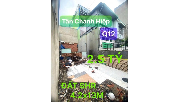 2.5 TỶ CÓ LÔ ĐẤT ĐẸP HUỲNH THỊ HAI TÂN CHÁNH HIỆP - Q12 - HẼM XE HƠI 4X13 VUÔNG VƯC SỔ RIÊNG